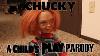 A Child S Play Parody Chucky Skit