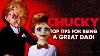 Chucky S Top Tips For Being A Great Dad Chucky Official