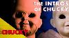 The Intros Of Chucky Chucky Official